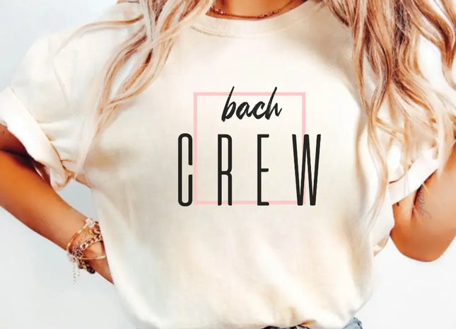 Bach Crew Bride To be Party Bachelorette T-shirt