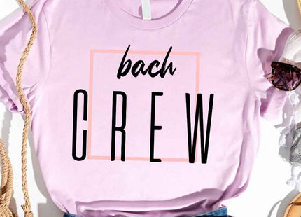 Bach Crew Bride To be Party Bachelorette T-shirt