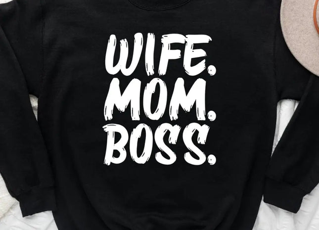 Wife Mom Boss Sweatshirt